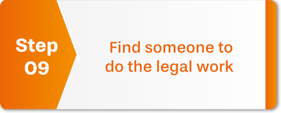 Find someone to do the legal work