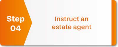 Instruct an estate agent